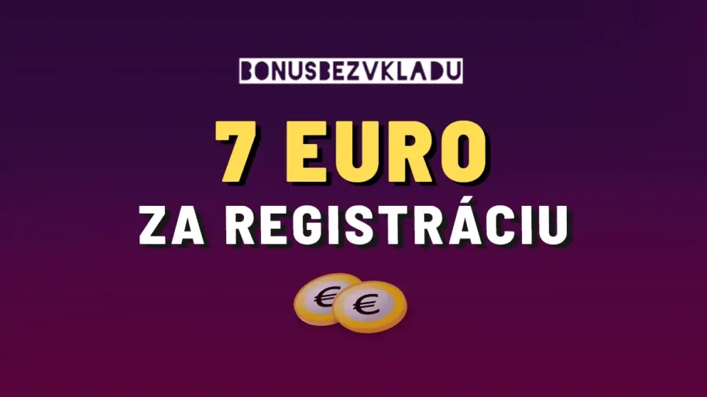 Získajte 7 EUR za registráciu v kasíne zadarmo