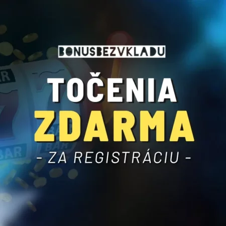 Točenia zdarma za registráciu v online kasínach