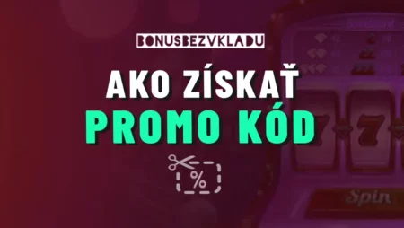 Ako získať promo kód v online kasínach