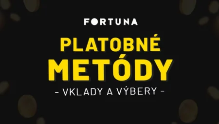 Fortuna vklady a výbery 2026 – Kompletný prehľad, limity a dobitie konta bez poplatkov